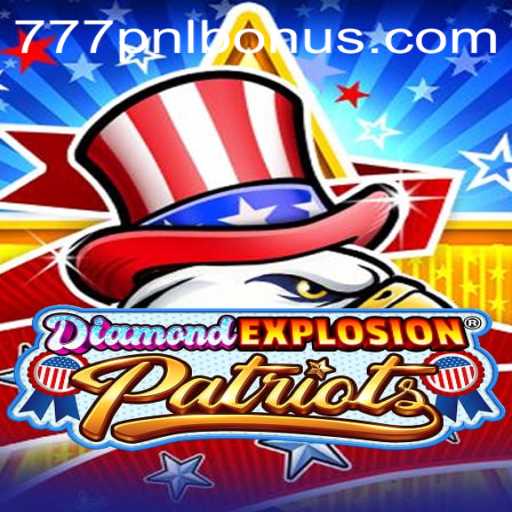Discover the Thrill of DiamondExplosionPatriots with 777PNL